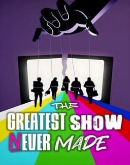 The Greatest Show Never Made online for free